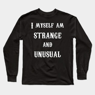 I Myself am Strange and Unusual- Lydia- White Text Long Sleeve T-Shirt